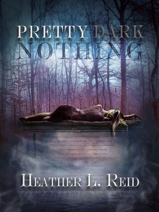 Title details for Pretty Dark Nothing by Heather L. Reid - Available